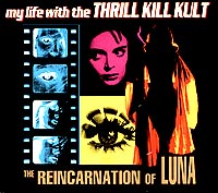 My Life With The Thrill Kill Kult The Reincarnation Of Luna Формат: Audio CD (Картонная коробка) Дистрибьютор: Sleazebox Records Лицензионные товары Характеристики аудионосителей 2001 г Альбом инфо 5245h.
