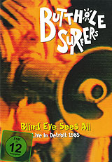 Butthole Surfers: Blind Eye Sees All: Live In Detroit 1985 Формат: DVD (PAL) (Keep case) Дистрибьютор: Концерн "Группа Союз" Региональный код: 0 (All) Количество слоев: DVD-5 (1 слой) Звуковые инфо 13164h.