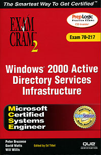 MCSE Windows 2000 Active Directory Services Infrastructure Exam Cram 2 (Exam 70-217) Издательство: Que, 2003 г Мягкая обложка, 512 стр ISBN 0789728710 инфо 13662h.
