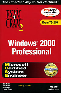 MCSE Windows 2000 Professional Exam Cram 2 (Exam Cram 70-210) Издательство: Que, 2003 г Мягкая обложка, 464 стр ISBN 0789728729 инфо 13663h.