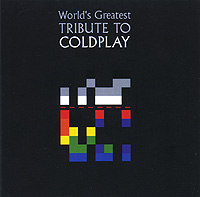 World's Greatest Coldplay Tribute Формат: Audio CD (Jewel Case) Дистрибьюторы: Cleopatra Records, Концерн "Группа Союз" Европейский Союз Лицензионные товары Характеристики аудионосителей 2006 г Сборник: Импортное издание инфо 4080i.